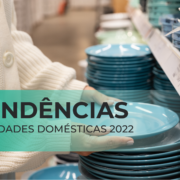 Tendências em utilidades domésticas de 2022 que você precisa conhecer