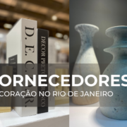 7 Fornecedores de decoração no Rio de Janeiro